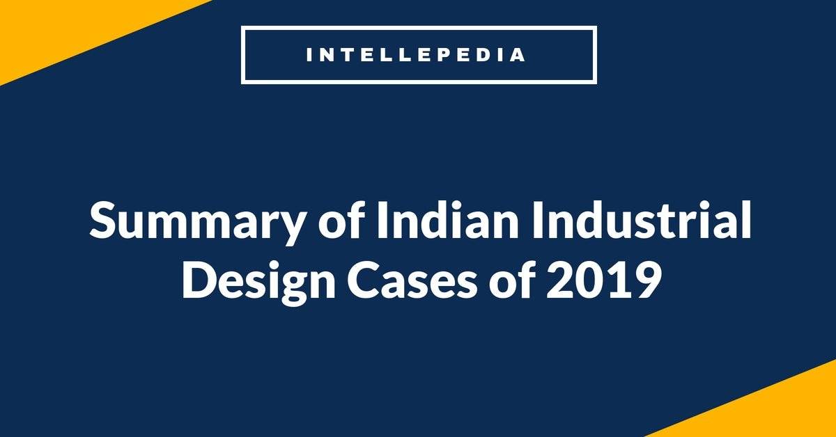 Summary of Indian Industrial Design Cases of 2019