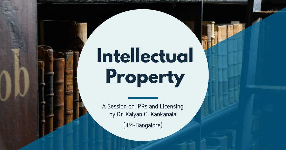 A Session on IPRs and Licensing by Dr. Kalyan C. Kankanala