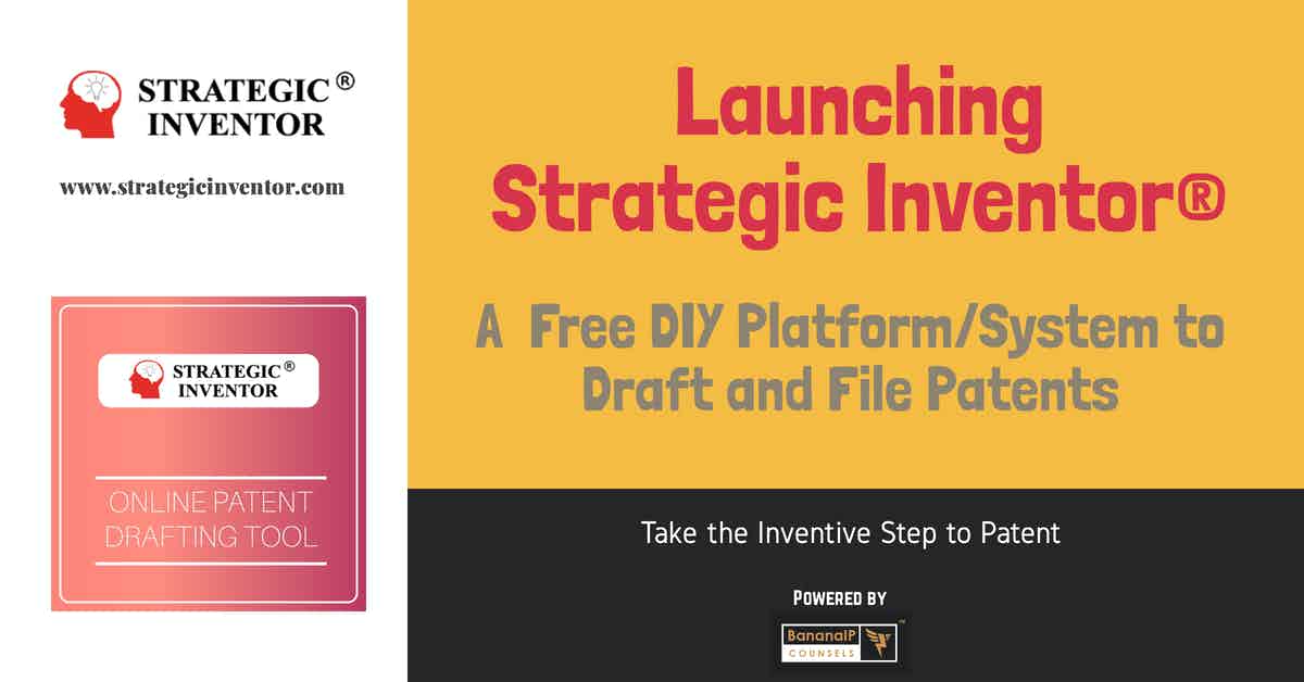 Launching Strategic Inventor - A Free DIY Platform/System to Draft and File Patents