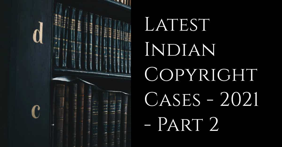 Latest Indian Copyright Cases