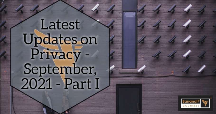 Latest Updates on Privacy - September, 2021 - Part 1