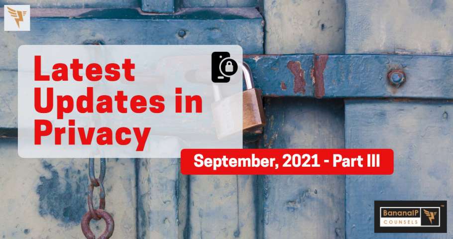 Latest Updates in Privacy - September, 2021 - Part III