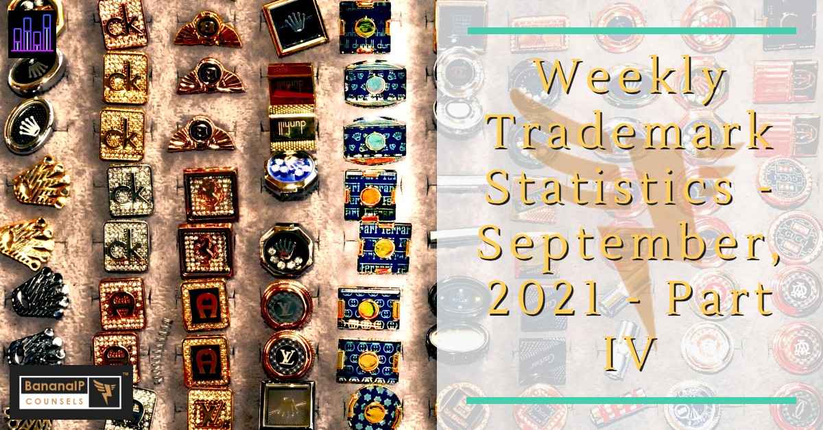 Weekly Trademark Statistics - September, 2021 - Part IV