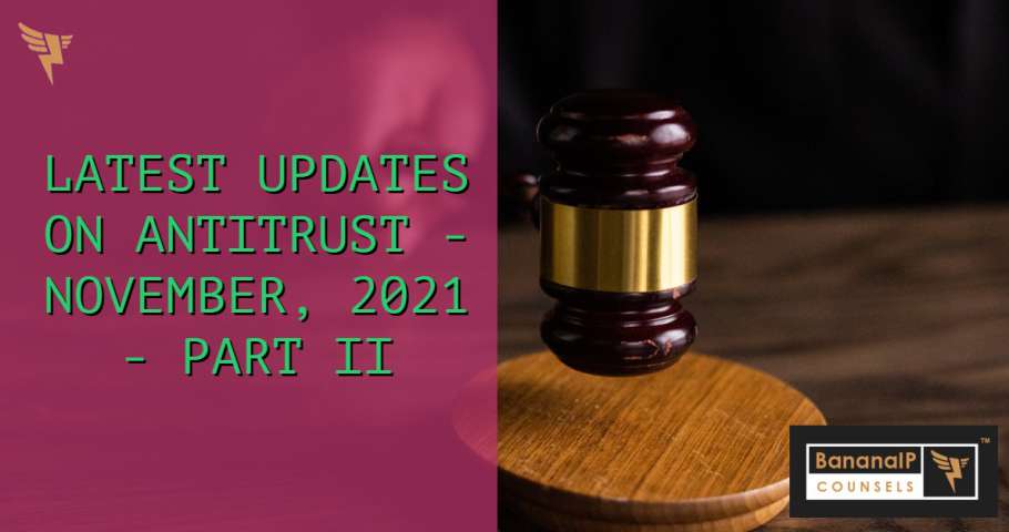 Latest Updates on Antitrust - November, 2021 - Part II