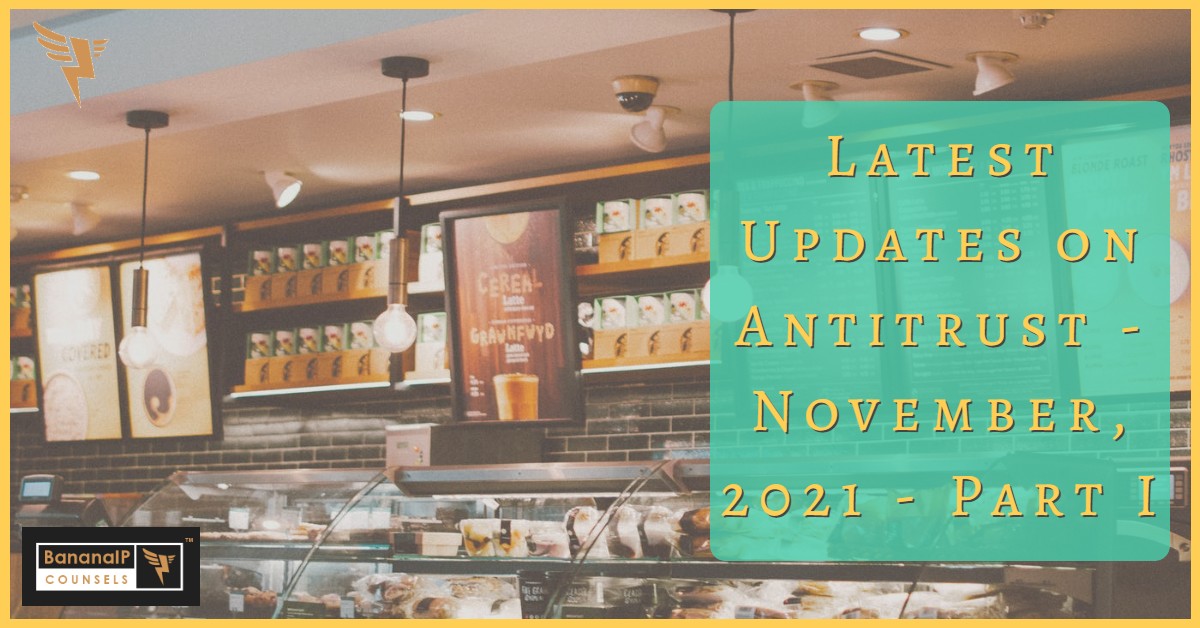 Latest Updates on Antitrust - November 2021 - Part I