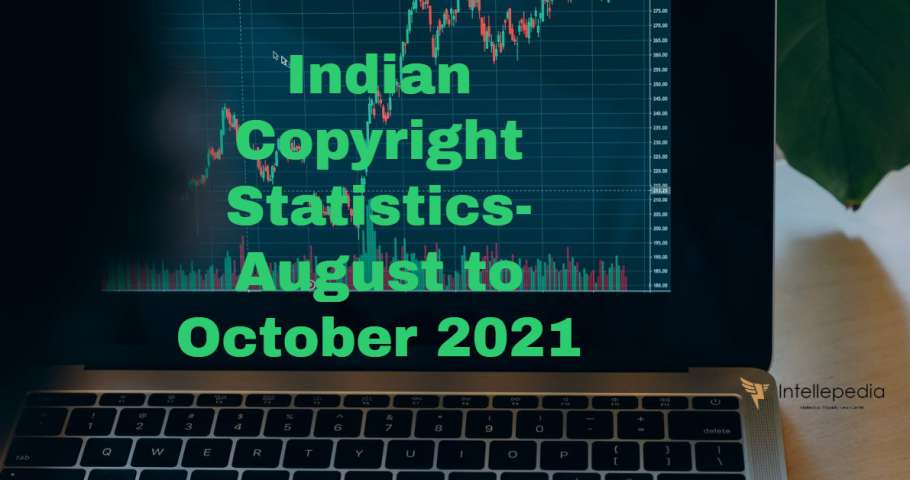 Indian Copyright Statistics-August to October 2021