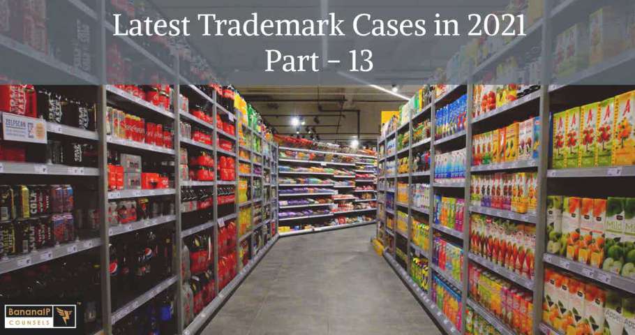 Latest Trademark Cases in 2021 - Part 13