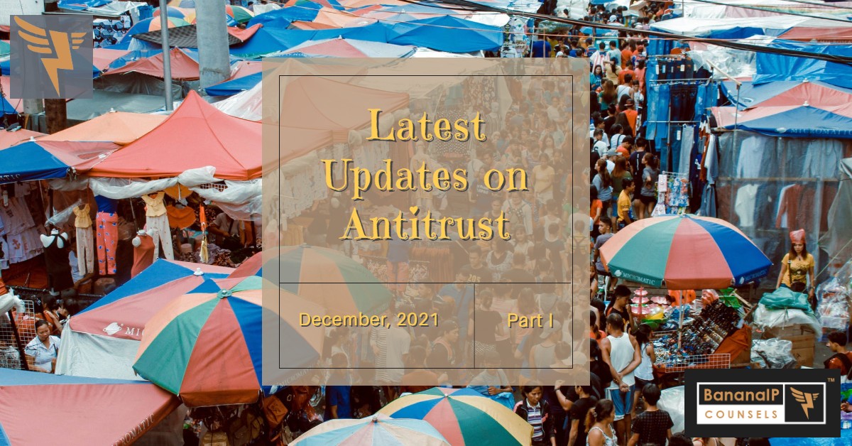 Latest Updates on Antitrust - December, 2021 - Part I