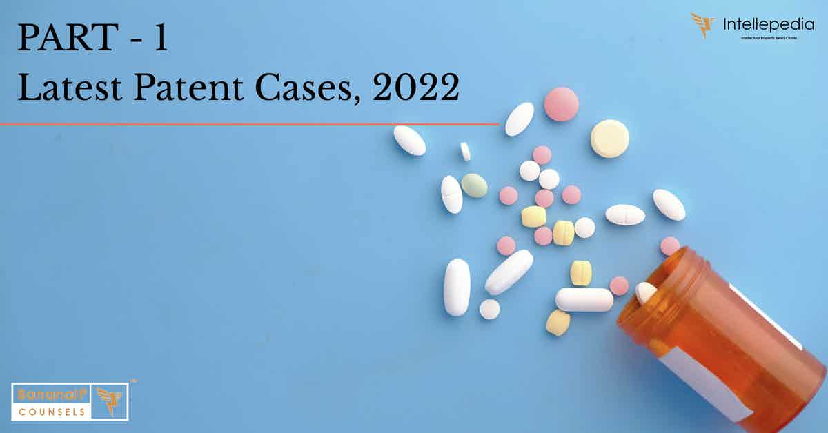 Image accompanying blogpost on "Latest Patent Cases in 2022 - Part 1"
