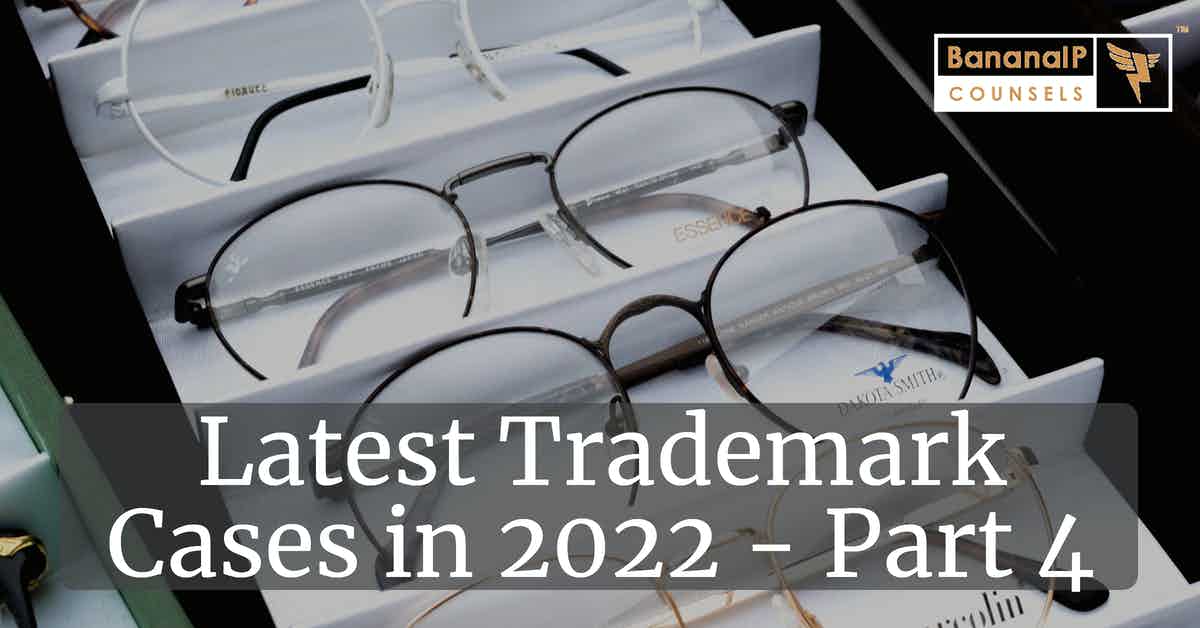 Image for Latest Trademark Cases in 2022 - Part 4