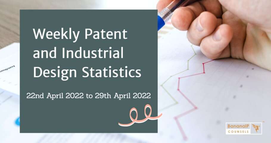 Weekly Patent Statistics- 22 April 2022 to 29 April 2022.