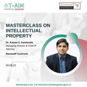 BananaIP conducted a session on “Business Value of Intellectual Property for Start Ups” on behalf of Telangana AI Mission (T-AIM) NASSCOM