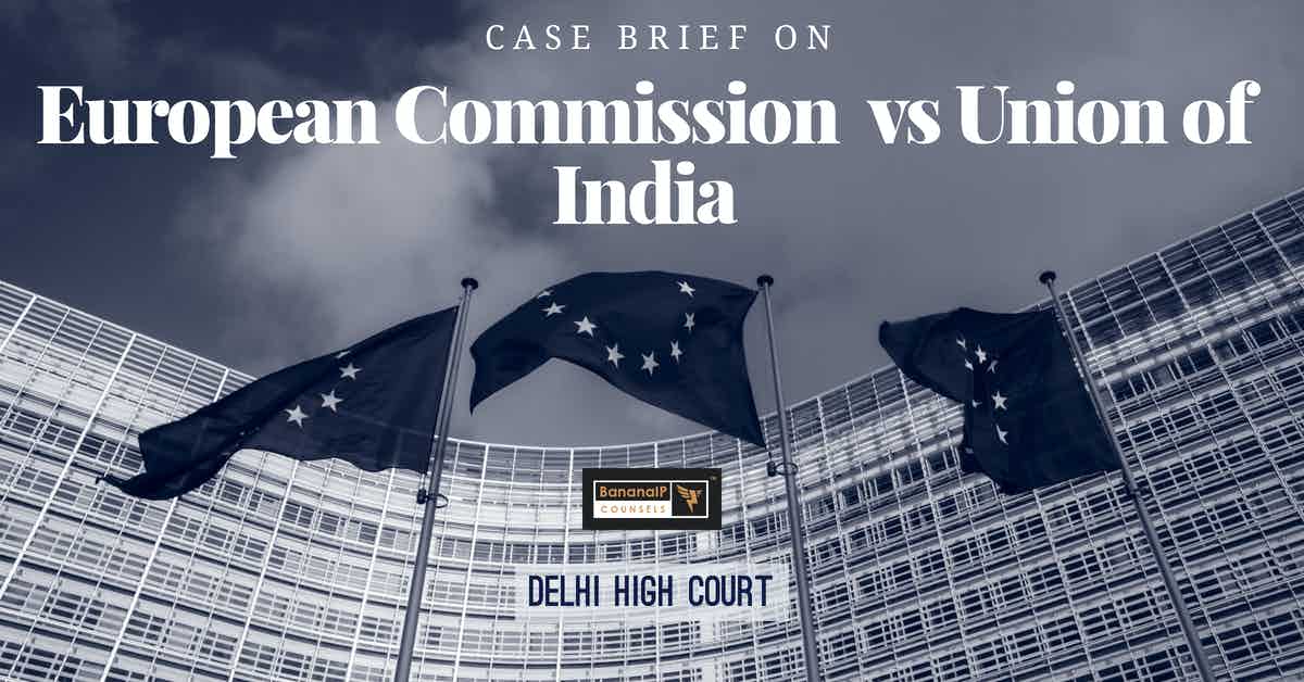 Image accompanying blogpost on "Case Brief: European Commission vs Union of Indian"