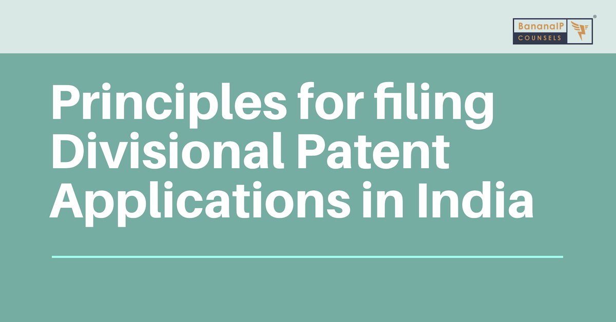 Principles for filing Divisional Patent Applications in India