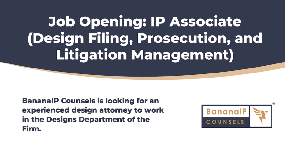 Job Opening: IP Associate (Design Filing, Prosecution, and Litigation Management)