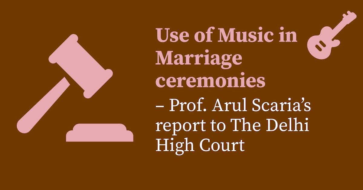 Use of Music in Marriage ceremonies – Prof. Arul Scaria’s report to The Delhi High Court