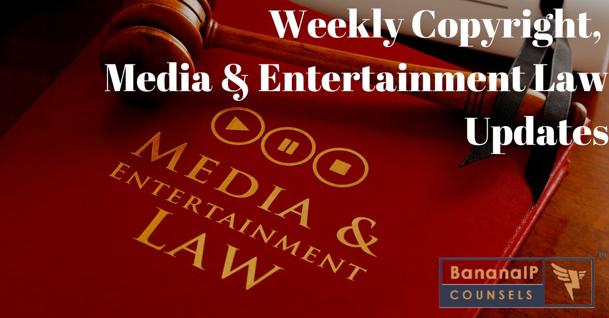 Image for Weekly Copyright Media Entertainment Updates