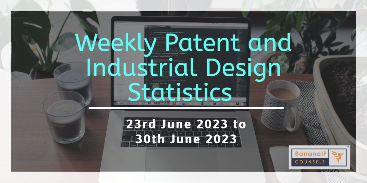 Image featuring Weekly Patent and Industrial Design Statistics – 23rd June 2023 to 30th June 2023