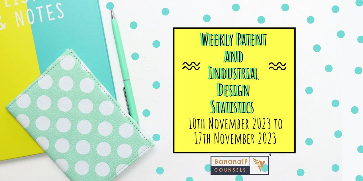 Image featuring Weekly Patent and Industrial Design Statistics – 10th November 2023 to 17th November 2023