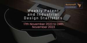 Image featuring Weekly Patent and Industrial Design Statistics – 17th November 2023 to 24th November 2023