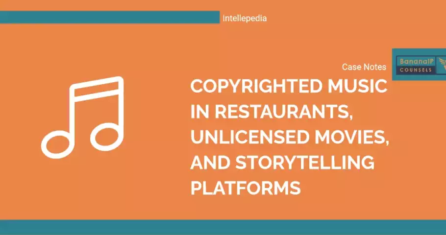Copyrighted Music in Restaurants, Unlicensed Movies, and Storytelling Platforms