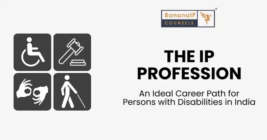 The IP Profession An Ideal Career Path for Persons with Disabilities in India