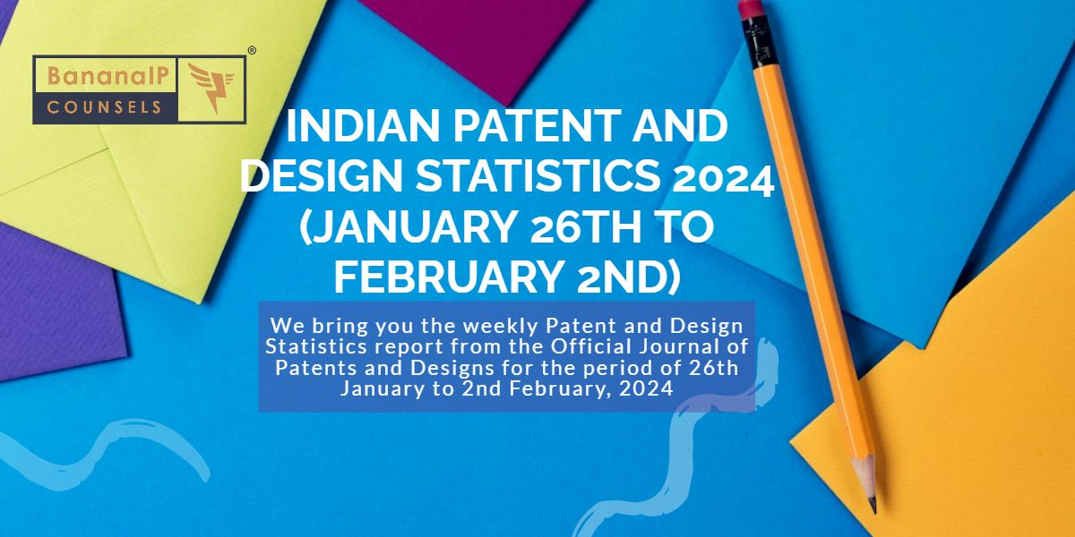 Image featuring INDIAN PATENT AND DESIGN STATISTICS 2024 (JANUARY 26TH TO FEBRUARY 2ND)