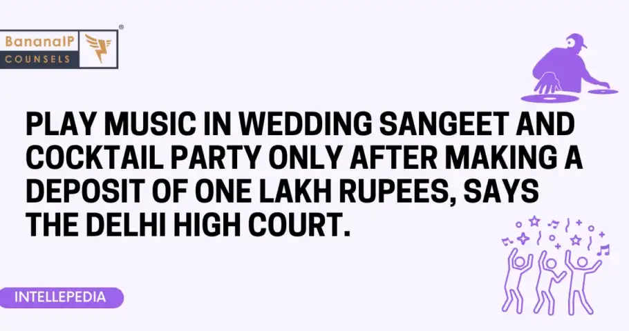 Play Music IN Wedding Sangeet and Cocktail Party only after making a deposit of One Lakh Rupees, says the Delhi High Court.