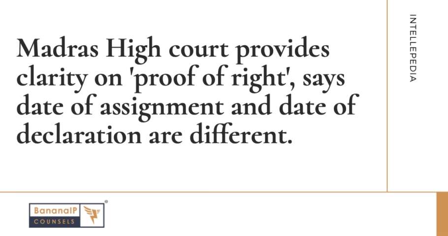 Image accompanying blogpost on "Madras High court provides clarity on Proof of right, says date of assignment and date of declaration are different."