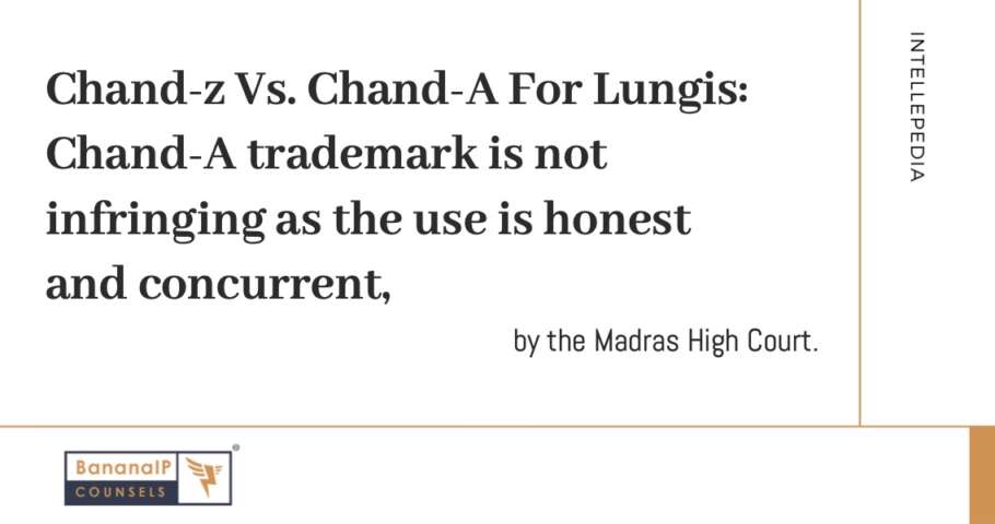 Image accompanying blogpost on "Chand-z Vs. Chand-A For Lungis: Chand-A trademark is not infringing as the use is honest and concurrent, says the Madras High Court."