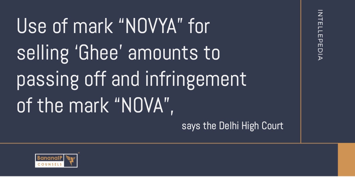 Image accompanying blogpost on "Use of mark “NOVYA” for selling ‘Ghee’ amounts to passing off and infringement of the mark “NOVA”"