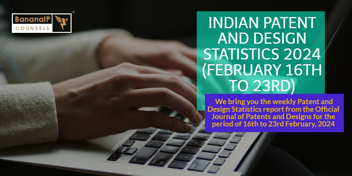 Image featuring INDIAN PATENT AND DESIGN STATISTICS 2024 (FEBRUARY 16TH TO 23RD)