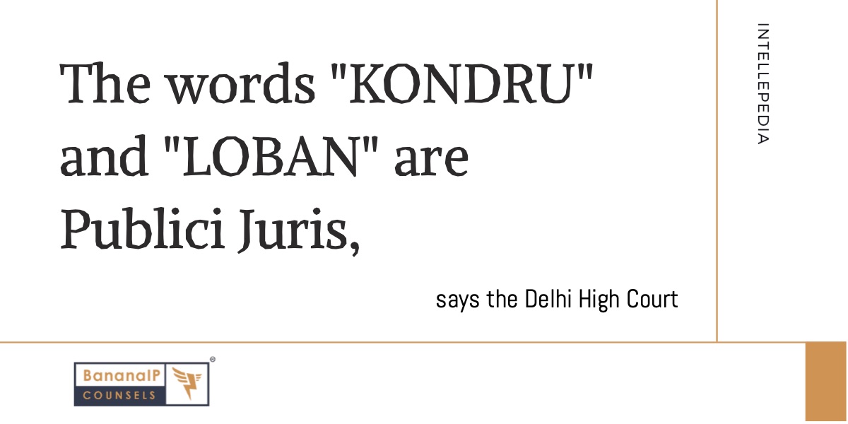 Image accompanying blogpost on "The words "KONDRU" and "LOBAN" are Publici Juris, says the Delhi High Court"