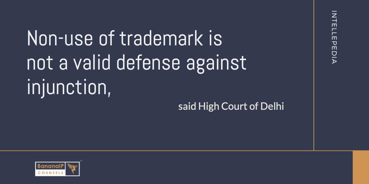 Image accompanying blogpost on "Non-use of trademark is not a valid defense against injunction"