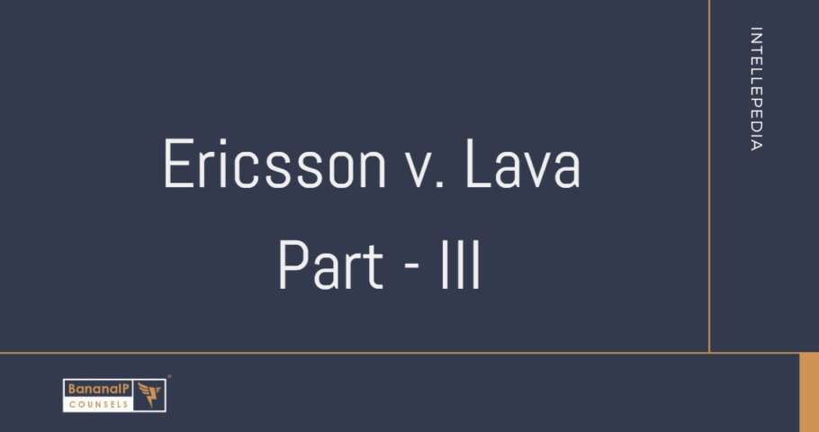 Exploring Patent Hold Up, Royalty Stacking, and Hold Out. Ericsson v. Lava case. Part 3
