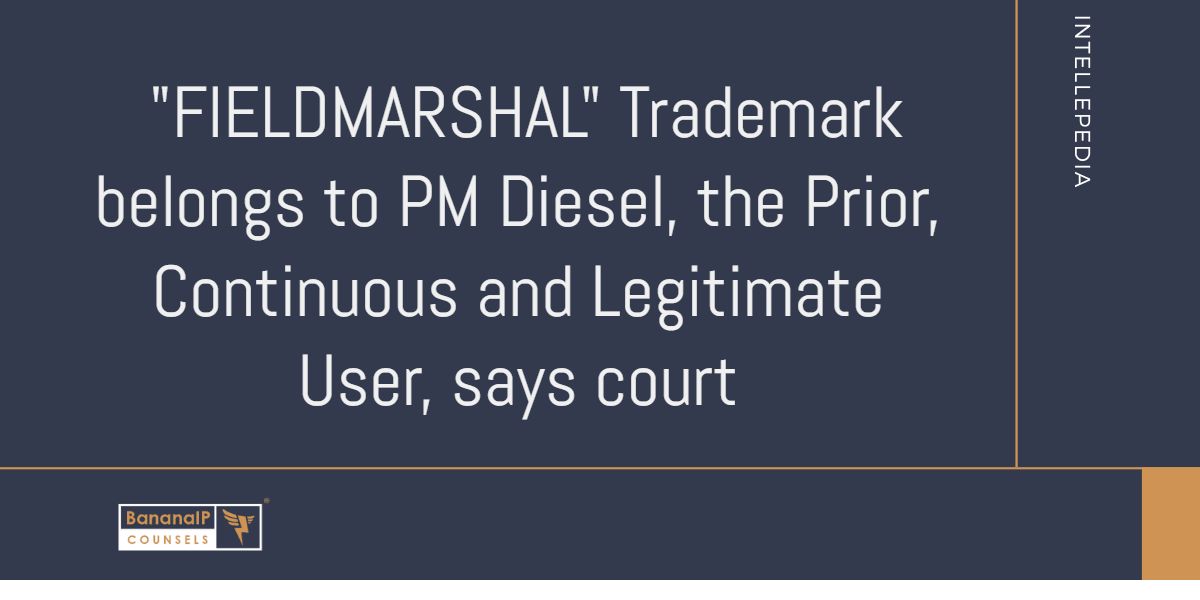 Court holds that FIELDMARSHAL Trademark belongs to PM Diesel, the Prior, Continuous and Legitimate User