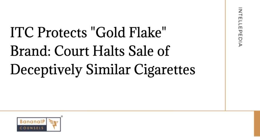 Image accompanying blogpost on "ITC Protects "Gold Flake" Brand: Court Halts Sale of Deceptively Similar Cigarettes"