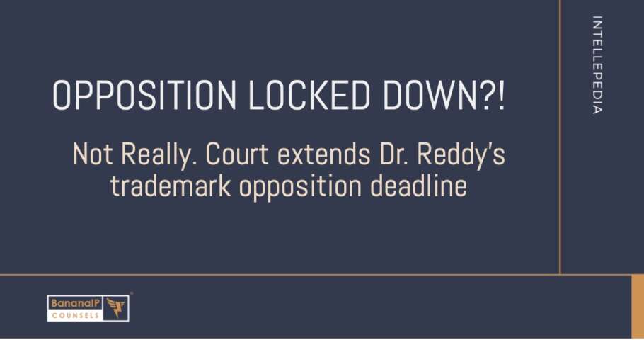 Image accompanying blogpost on "Opposition Locked Down?! Not really. Court extends Dr. Reddy's opposition deadline"