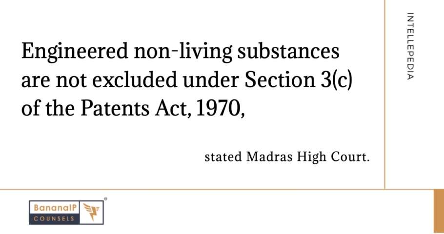 Image accompanying blogpost on "Engineered non-living substances are not excluded under Section 3(c) of the Patents Act, 1970."