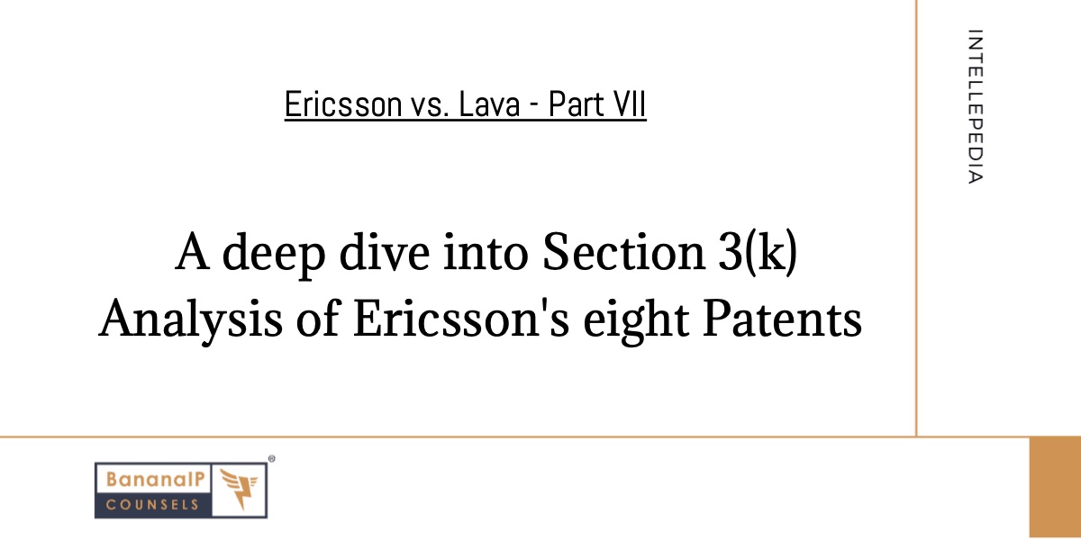Image accompanying a blogpost on "A Deep Dive into Section 3(k) Analysis of Ericsson's Eight Patents - Ericsson vs. Lava - Part VII"